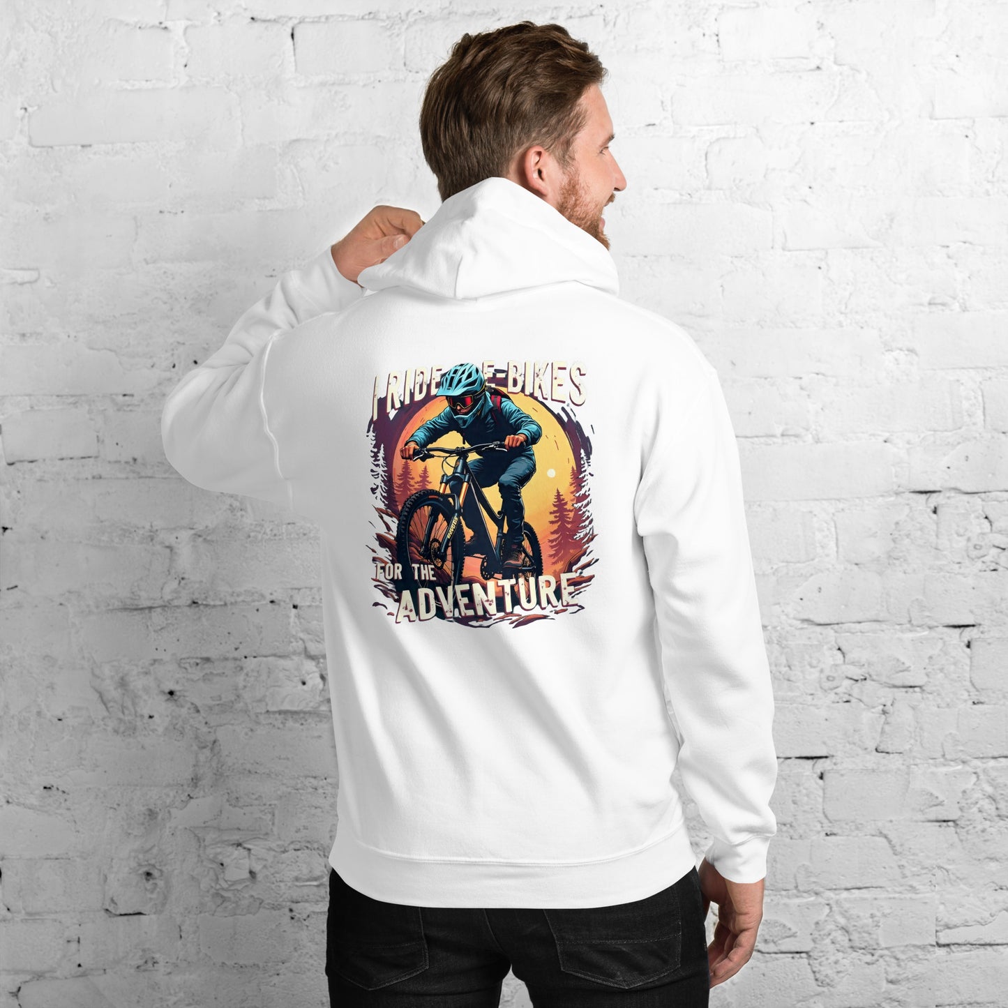 Unisex I ride e-bikes for the adventure classic Hoodie